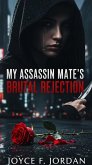 My Assassin Mate's Brutal Rejection (eBook, ePUB)