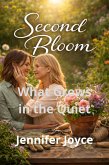 What Grows in the Quiet (Second Bloom, #3) (eBook, ePUB)