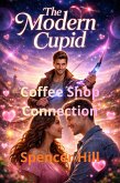 Coffee Shop Connection (The Modern Cupid, #3) (eBook, ePUB)
