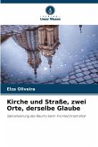 Kirche und Straße, zwei Orte, derselbe Glaube