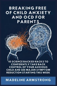 Cover Breaking Free Of Child Anxiety And OCD For Parents