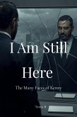 I Am Still Here - The Many Faces of Kenny (eBook, ePUB)