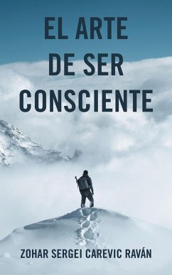 EL ARTE DE SER CONSCIENTE - Raván, Zohar Sergei Carevic