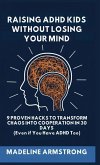 Raising ADHD Kids Without Losing Your Mind Raising ADHD Kids Without Losing Your Mind