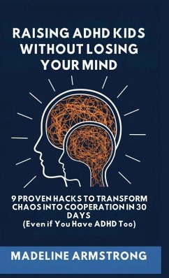 Raising ADHD Kids Without Losing Your Mind - Armstrong, Madeline
