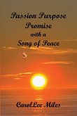PASSION. PURPOSE. PROMISE. With a Song of Peace