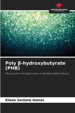 Poly ¿-hydroxybutyrate (PHB) - Santana Gomes, Eliane