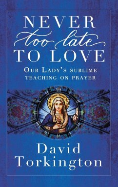 Never Too Late To Love (Hardback) - Torkington, David
