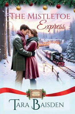 The Mistletoe Express (Mistletoe Falls Series - Baisden, Tara