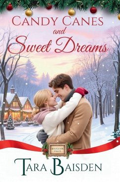Candy Canes & Sweet Dreams (Mistletoe Falls Series - Baisden, Tara