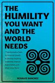 THE HUMILITY YOU WANT AND THE WORLD NEEDS