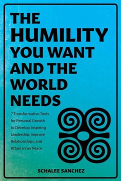 Cover THE HUMILITY YOU WANT AND THE WORLD NEEDS