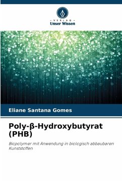 Poly-¿-Hydroxybutyrat (PHB) - Santana Gomes, Eliane