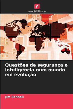 Questões de segurança e inteligência num mundo em evolução - Schnell, Jim