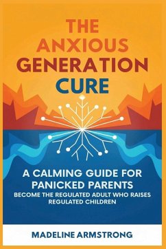 The Anxious Generation Cure - Armstrong, Madeline