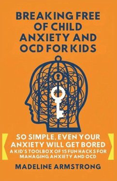 Cover Breaking Free of Child Anxiety And OCD For Kids
