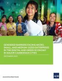 Gendered Barriers Facing Micro, Small, and Medium-Sized Enterprises in the Digital and Green Economy in Major Cambodian Cities