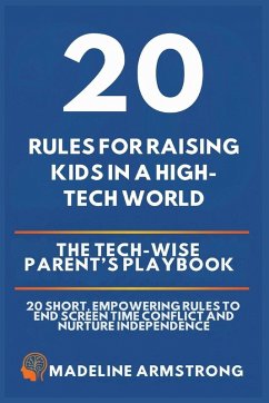 20 Rules for Raising Kids in a High-Tech World - Armstrong, Madeline