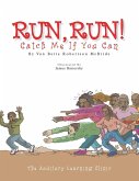 RUN, RUN! Catch Me If You Can