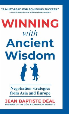 Cover Winning With Ancient Wisdom Negotiation Strategies From Asia and Europe