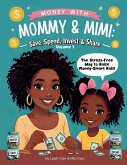 Money with Mommy & Mimi - Save, Spend, Invest & Share