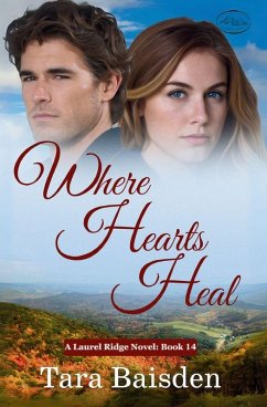 Where Hearts Heal (Laurel Ridge Series Book 14) - Baisden, Tara