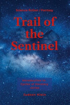 Trail of the Sentinel - Klein, Judson