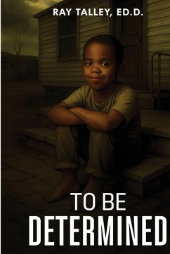 To Be Determined - Talley Ed. D, Ray