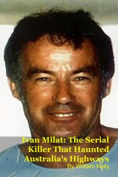 Cover Ivan Milat: The Serial Killer That Haunted Australia's Highways (eBook, ePUB)