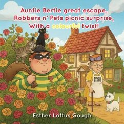 Cover Auntie Bertie Great Escape, Robbers n' Pets Picnic Surprise, With a Colourful Twist! (eBook, ePUB)