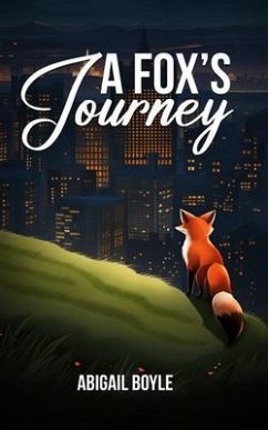 A Fox's Journey (eBook, ePUB) - Boyle, Abigail