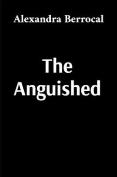 The Anguished (eBook, ePUB) - Berrocal, Alexandra