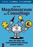 Aus dem Maschinenraum des Consultings (eBook, ePUB)