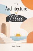 The Architecture of Bliss (eBook, ePUB)