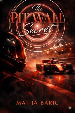 The Pit Wall Secret (Formula1 romance, #1) (eBook, ePUB) - Baric, Matija