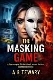 The Masking Game : A Psychological Thriller About Autism, Justice, and Misread Truths (Neurodiverse Psychological Thriller, #7) (eBook, ePUB)