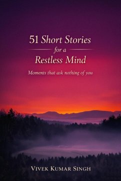 Cover 51 Short Stories for a Restless Mind   Moments that ask nothing of you (eBook, ePUB)