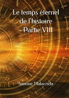 Le temps éternel de l'histoire - Partie VIII (eBook, ePUB) - Malacrida, Simone