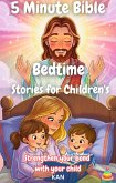 5 Minute Bible Bedtime Stories for Children's : Strengthen your bond with your child (Kids Story Books) (eBook, ePUB)
