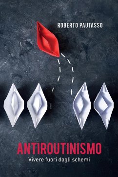 Cover Antiroutinismo. Vivere fuori dagli schemi (eBook, ePUB)