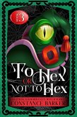 To Hex or Not to Hex (eBook, ePUB)
