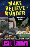 Make Believe Murder (Merry Wrath Mysteries, #12) (eBook, ePUB)