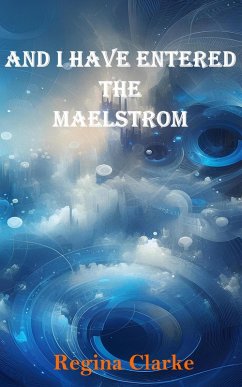 Cover And I Have Entered the Maelstrom (eBook, ePUB)