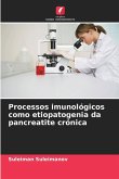 Processos imunológicos como etiopatogenia da pancreatite crónica
