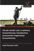 Ukryte skutki ci¿¿ w pomocy humanitarnej: ¿wiadectwo pracownika organizacji humanitarnej