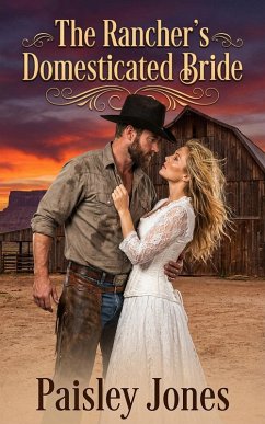 The Rancher's Domesticated Bride (eBook, ePUB) - Jones, Paisley
