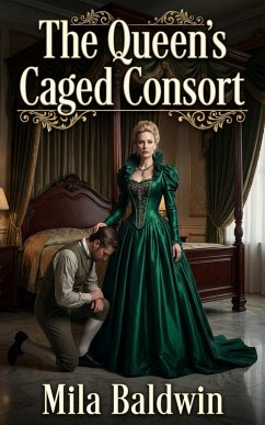 The Queen's Caged Consort (eBook, ePUB) - Baldwin, Mila