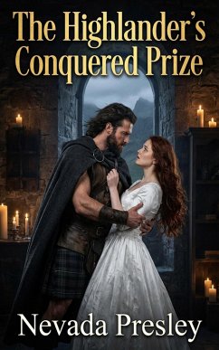 The Highlander's Conquered Prize (eBook, ePUB) - Presley, Nevada