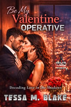 Be My Valentine Operative (eBook, ePUB) - M. Blake, Tessa