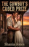 The Cowboy's Caged Prize (eBook, ePUB)